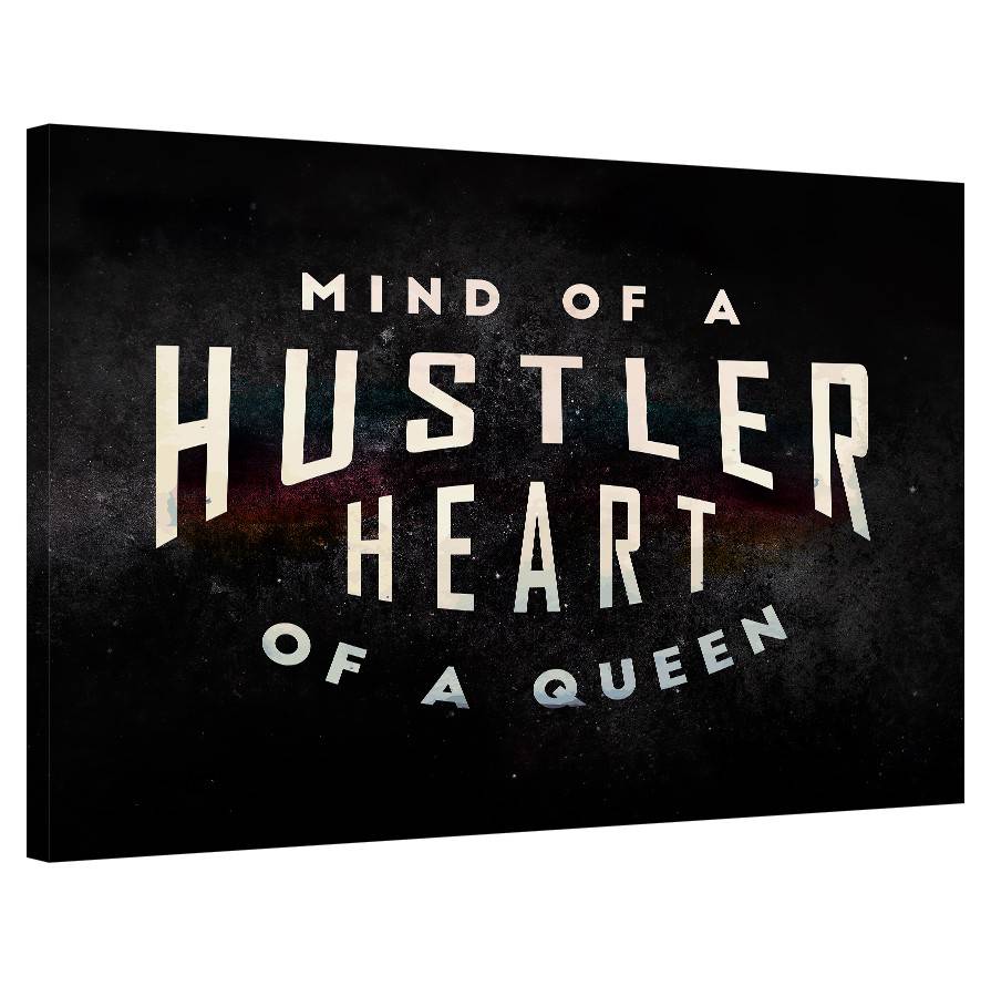 Mind Of A Hustler. Heart Of A Queen.