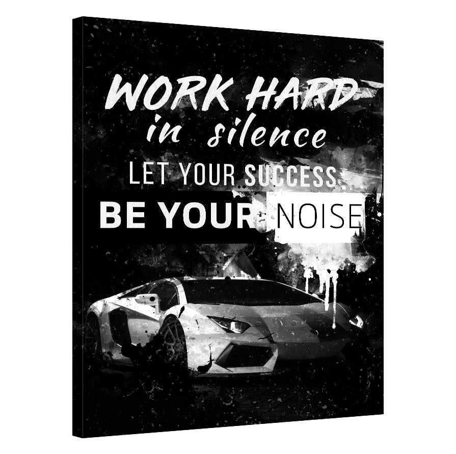 Work hard in silence, let your success be your noise