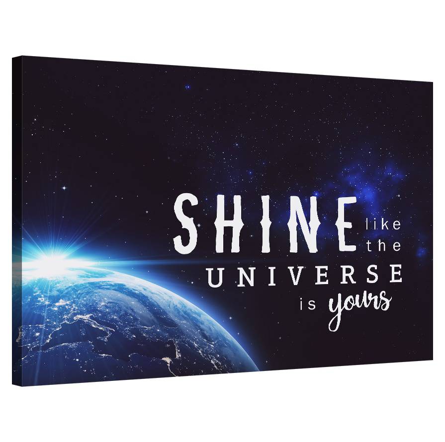 Shine like the universe is yours