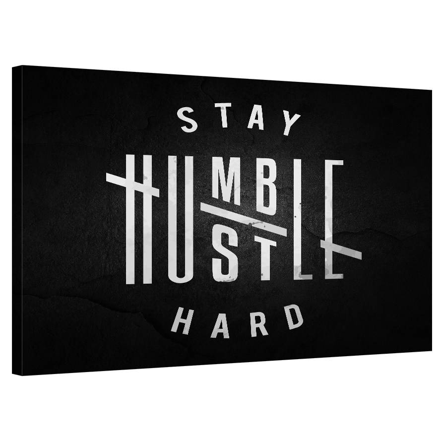 Stay Humble, Hustle Hard